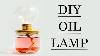 How To Make Oil Lamp Diy Oil Lamp At Home